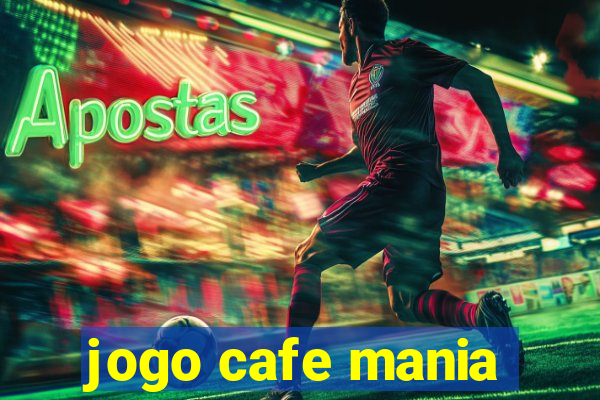 jogo cafe mania